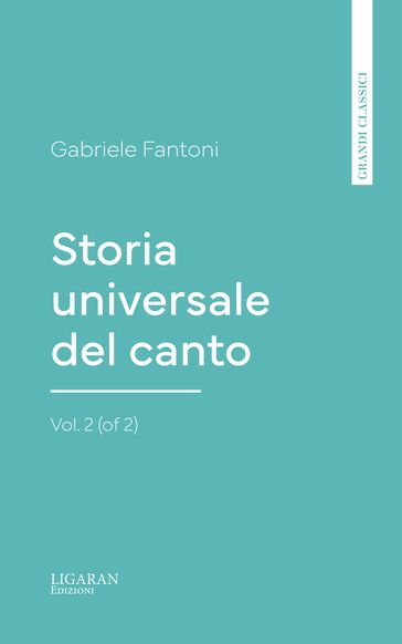 Storia universale del canto, Vol. 2 (of 2)