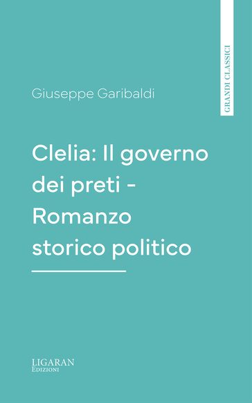Clelia: Il governo dei preti - Romanzo storico politico