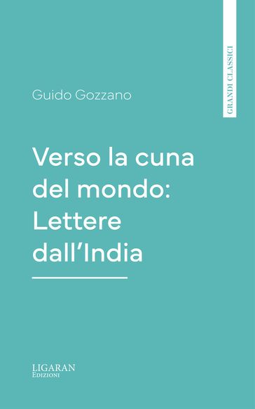 Verso la cuna del mondo: Lettere dall'India