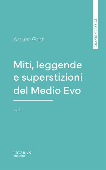 Miti, leggende e superstizioni del Medio Evo, vol. I