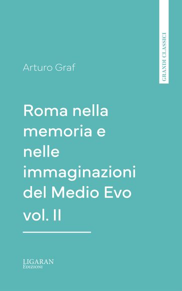 Roma nella memoria e nelle immaginazioni del Medio Evo vol. II