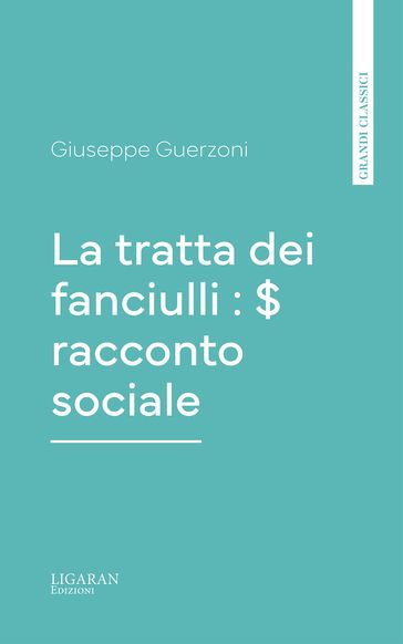 La tratta dei fanciulli : $ racconto sociale