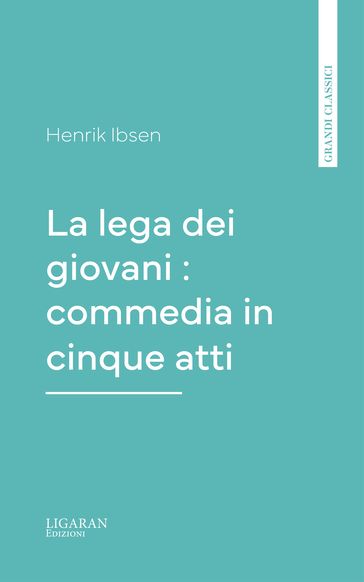 La lega dei giovani : commedia in cinque atti