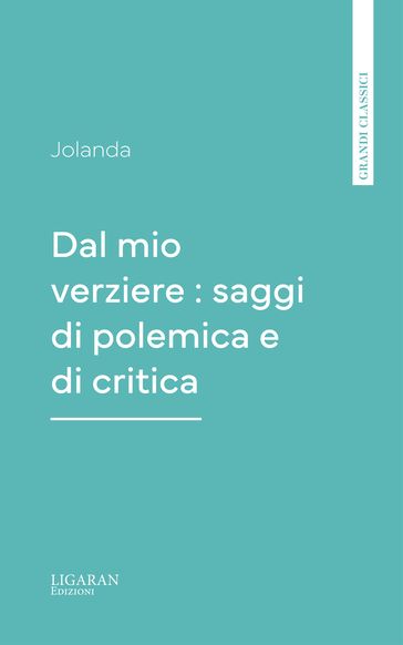 Dal mio verziere : saggi di polemica e di critica