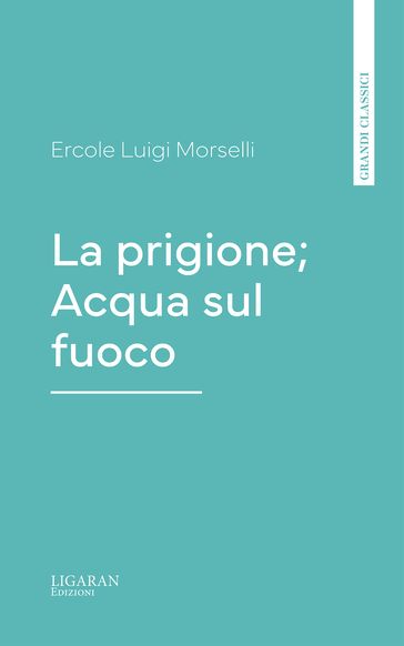 La prigione; Acqua sul fuoco