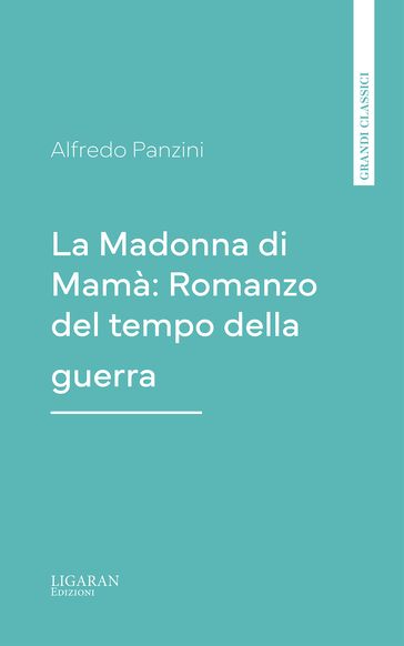 La Madonna di Mamà: Romanzo del tempo della guerra