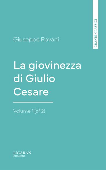 La giovinezza di Giulio Cesare, Volume 1 (of 2)