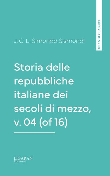 Storia delle repubbliche italiane dei secoli di mezzo, v. 04 (of 16)
