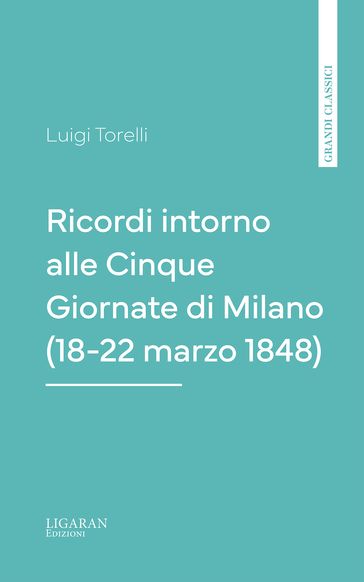 Ricordi intorno alle Cinque Giornate di Milano (18-22 marzo 1848)