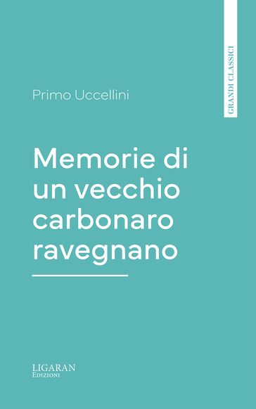 Memorie di un vecchio carbonaro ravegnano