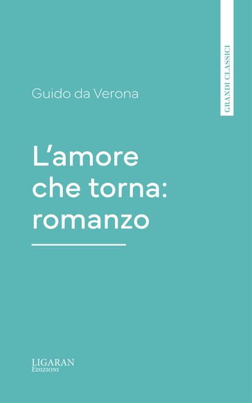 L'amore che torna: romanzo