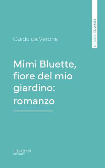 Mimi Bluette, fiore del mio giardino: romanzo