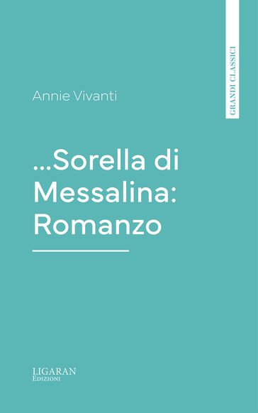 ...Sorella di Messalina: Romanzo