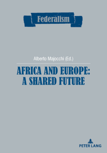 Africa and Europe: a Shared Future
