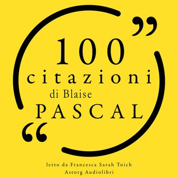100 citazioni di Blaise Pascal