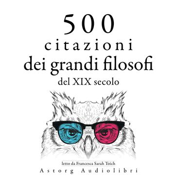 500 citazioni dei grandi filosofi del XIX secolo