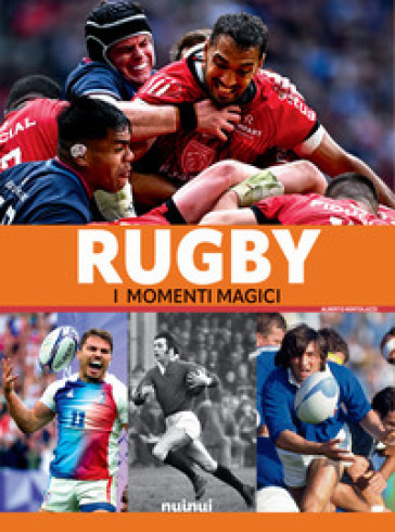 Rugby. I Momenti Magici