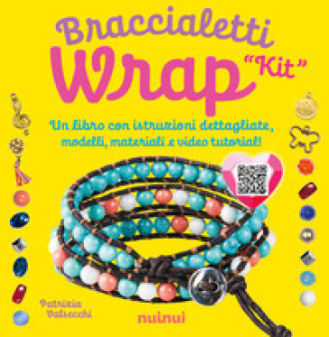 Kit. Braccialetti wrap. Tecniche, modelli, 1 telaietto, perline e video tutorial di ogni modello. Con QR Code