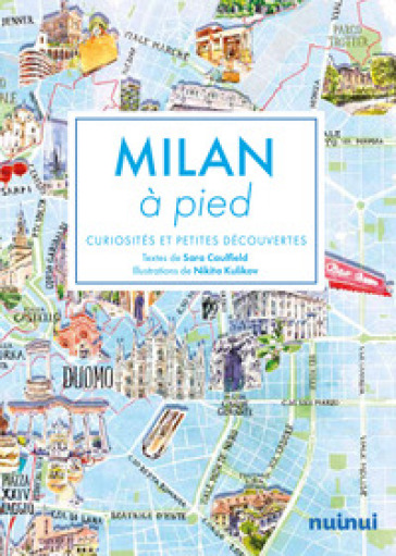 Milan à pied. Curiosités et petites découvertes