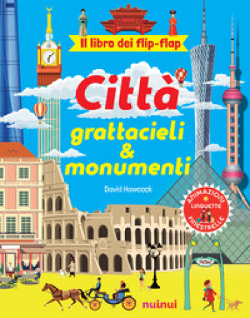 Città, grattacieli e monumenti. Il libro dei flip-flap. Ediz. a colori