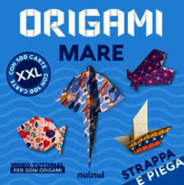 Origami mare. Strappa e piega XXL. Ediz. a colori