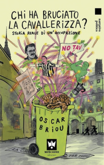 Chi ha bruciato la Cavallerizza? Storia Reale di un'occupazione