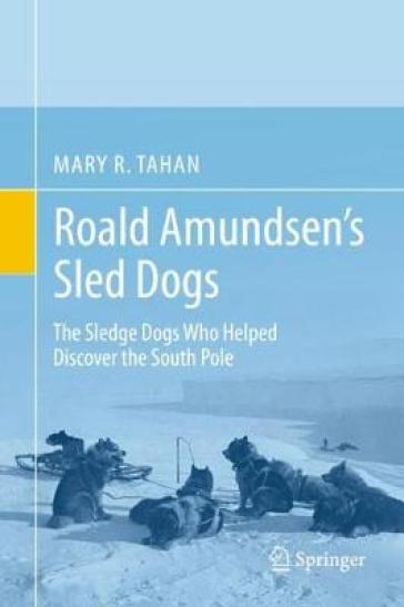 Roald Amundsen¿s Sled Dogs