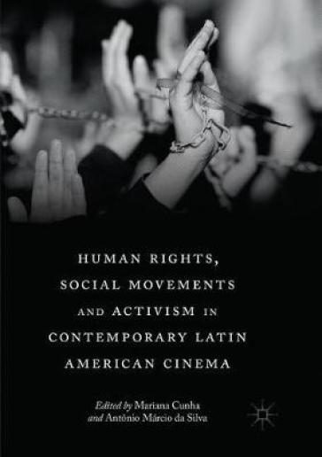 Human Rights, Social Movements and Activism in Contemporary Latin American Cinema