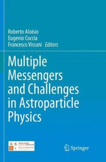 Multiple Messengers and Challenges in Astroparticle Physics