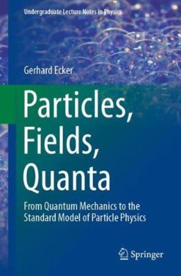 Particles, Fields, Quanta