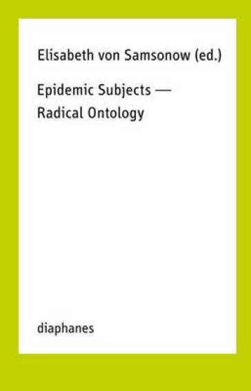 Epidemic Subjects ¿ Radical Ontology
