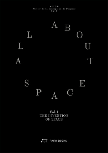 Invention of Space ¿ All About Space: Volume I