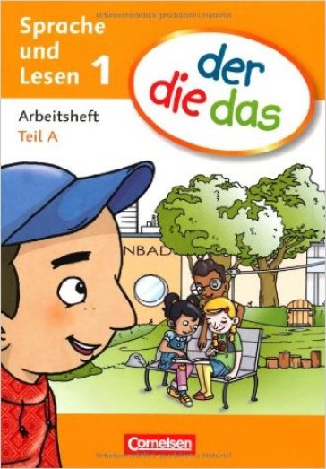 Der die das. Sprache und lesen 1. Arbeitsheft. Vol. A-B. Per la Scuola elementare. Vol. 1