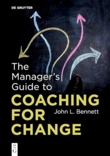 The Manager¿s Guide to Coaching for Change