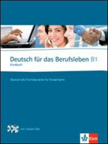 Deutsch für das Berufsleben B1. Übungsbuch. Per le Scuole superiori