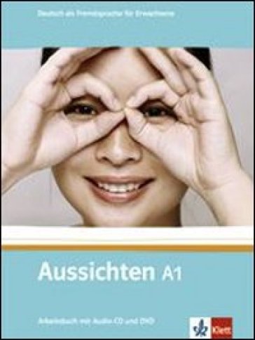 Aussichten. A1. Arbeitsbuck. Per le Scuole superiori. Con CD Audio. Con espansione online. Vol. 1