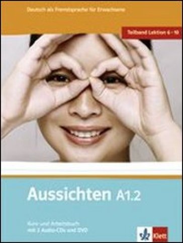 Aussichten. A1.2. Kursbuch-Arbeitsbuch. Per le Scuole superiori. Con 2 CD Audio. Con DVD-ROM. Con espansione online. Vol. 2