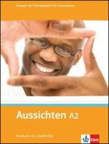 Aussichten. A2. Kursbuch. Per le Scuole superiori. Con 2 CD Audio. Con espansione online. Vol. 2
