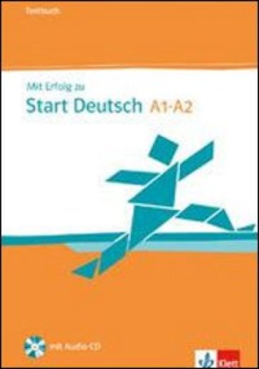 Mit erfolg zu start deutsch. Livelli A1-A2. Testbuch. Per le Scuole superiori. Con CD Audio