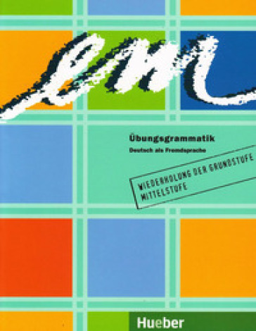 Em. Ubungsgrammatick. Per le Scuole superiori