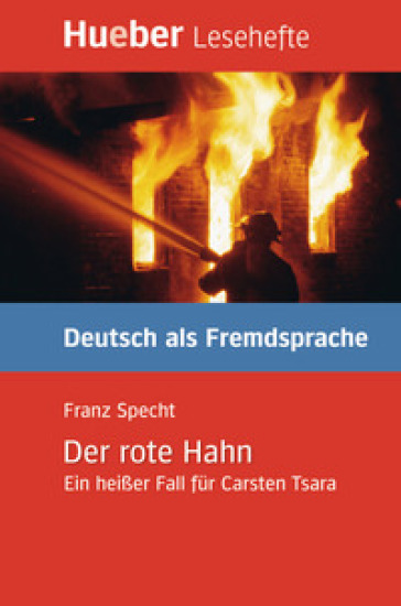 Der rote Hahn. Ein heißer Fall für Carsten Tsara. Livello B1