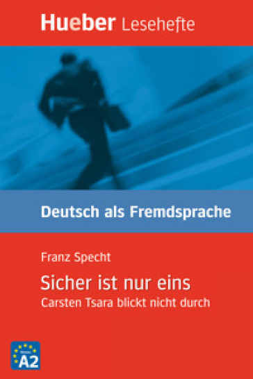 Sicher ist nur eins. Carsten Tsara blickt nicht durch. Livello A2