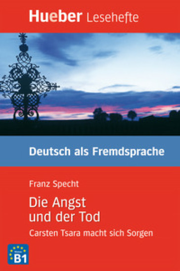 Die Angst und der Tod. Carsten Tsara macht sich Sorgen