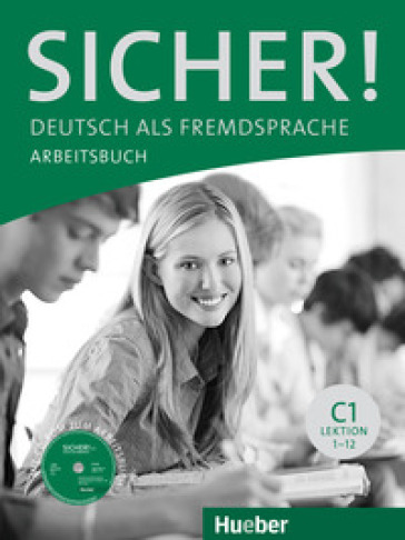 Sicher. C1. Arbeitsbuch. Per le Scuole superiori. Con espansione online