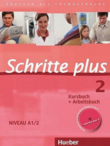 Schritte plus. Deutsch als Fremdsprache. Kursbuch und Arbeitsbuch. Per le Scuole superiori. Con CD-Audio. Vol. 2: Niveau A1.2