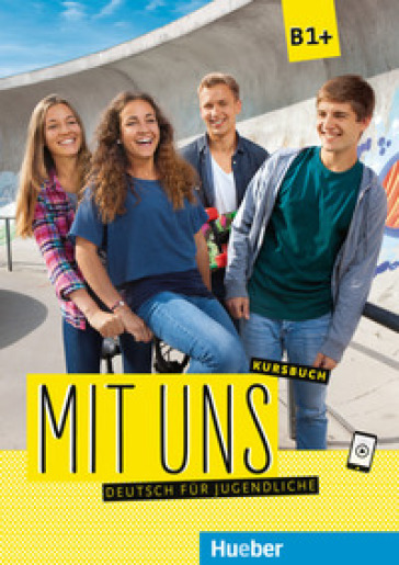 Mit uns. Deutsch für Jugendliche. Kursbuch. Ediz. per l'Italia. Per le Scuole superiori. Con ebook. Con espansione online. Vol. 1: B1+