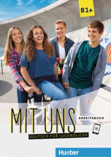 Mit uns. Deutsch für Jugendliche. Arbeitsbuch. Ediz. per l'Italia. Per le Scuole superiori. Con ebook. Con espansione online. Vol. 1: B1+
