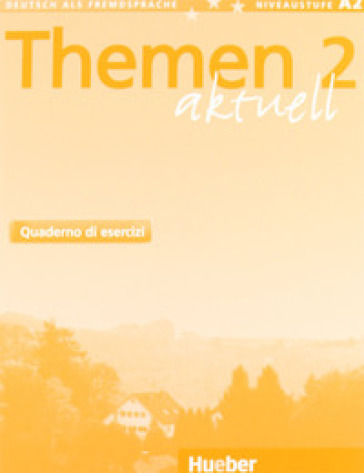 Themen aktuell. Kursbuch-Arbeitsbuch. Versione italiana. Per le Scuole superiori. Con espansione online. Vol. 2