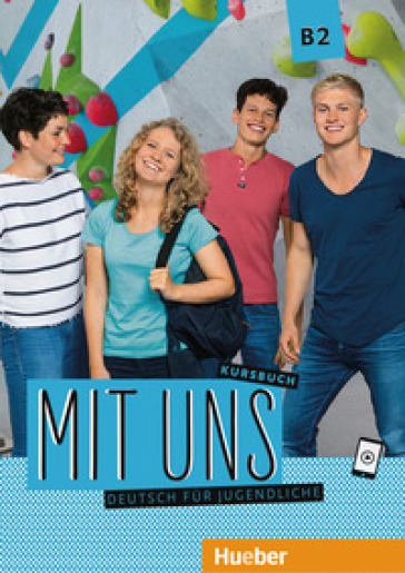 Mit uns. Deutsch für Jugendliche. Kursbuch. Ediz. per l'Italia. Per le Scuole superiori. Con ebook. Con espansione online. Vol. 2: B2