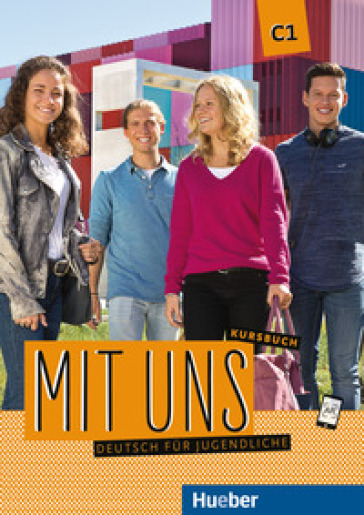 Mit uns. Deutsch für Jugendliche. C1+. Kursbuch. Ediz. per l'Italia. Per le Scuole superiori